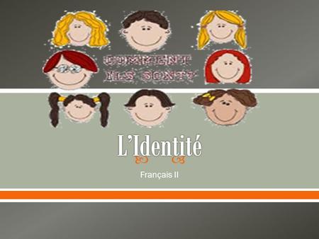  Français II.  bruns = brown  blonds = blond  châtains = light brown  noirs = black  roux = red  longs = long  lisses/raides = straight  courts.