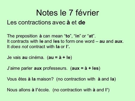 Notes le 7 février Les contractions avec à et de