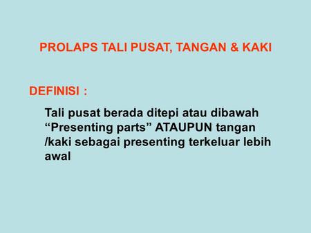 PROLAPS TALI PUSAT, TANGAN & KAKI