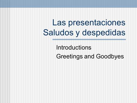 Las presentaciones Saludos y despedidas