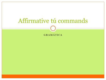 Affirmative tú commands