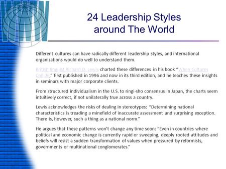 24 Leadership Styles around The World Different cultures can have radically different leadership styles, and international organizations would do well.