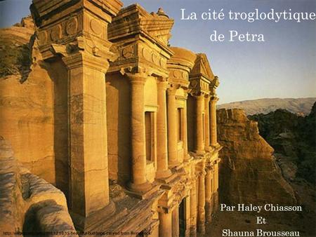 La cité troglodytique de Petra Par Haley Chiasson Et Shauna Brousseau