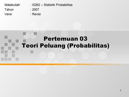 Pertemuan 03 Teori Peluang (Probabilitas)