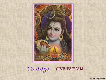 SIVA TATVAM ªÃ©Á œÁœÁíÏ ¥Á ÂöÁþÁÅ ¤Â©Â ¥Á Â ¨ÃÏÁ¥ÁÆ§Äà ¥Á Â žÊ©Á ªÁÏ¤Í ˆ¥Ã úÊœÁÅ§Á ¨ÃÏÂ ! ˆ¥Ä úÊœÁÅ§Â ? Maahaanu bhaavaa.