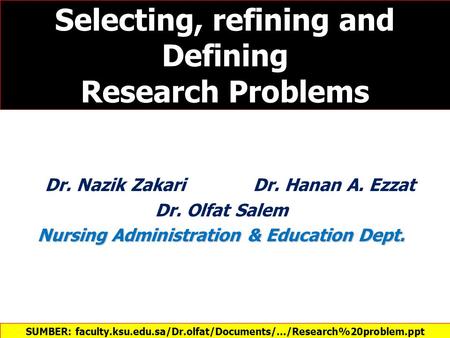 Selecting, refining and Defining Research Problems