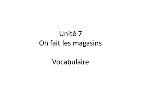 Unité 7 On fait les magasins Vocabulaire. Un maillot de bain Bathing suit.