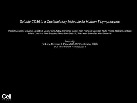 Soluble CD86 Is a Costimulatory Molecule for Human T Lymphocytes Pascale Jeannin, Giovanni Magistrelli, Jean-Pierre Aubry, Gersende Caron, Jean-François.