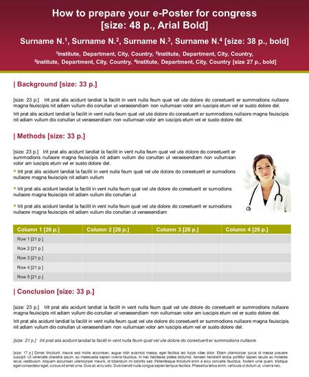 How to prepare your e-Poster for congress [size: 48 p., Arial Bold] Surname N. 1, Surname N. 2, Surname N. 3, Surname N. 4 [size: 38 p., bold] 1 Institute,