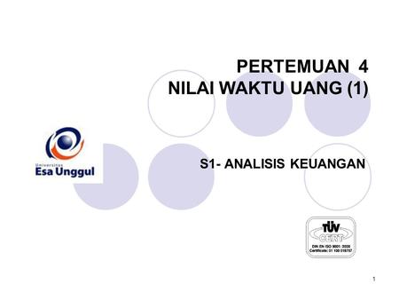 1 PERTEMUAN 4 NILAI WAKTU UANG (1) S1- ANALISIS KEUANGAN.