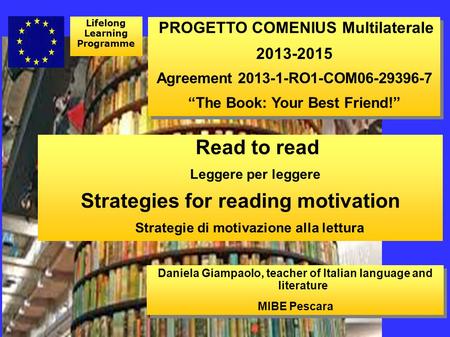 Read to read Leggere per leggere Strategies for reading motivation Strategie di motivazione alla lettura Read to read Leggere per leggere Strategies for.