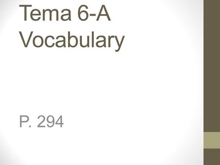 Tema 6-A Vocabulary P. 294 el aficionado, la aficionada fan.