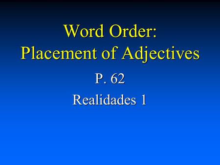 Word Order: Placement of Adjectives