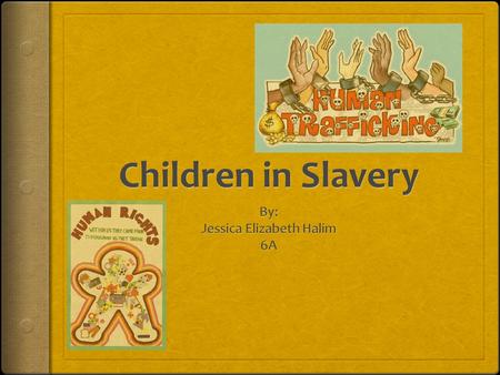 What  The issue is about people in Slavery Where  It happen in Cambodia.