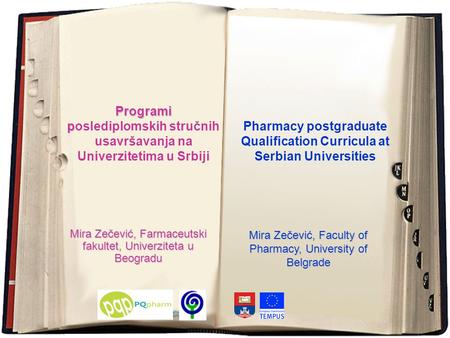 Programi p Programi poslediplomskih stručnih usavršavanja na Univerzitetima u Srbiji Mira Zečević, Farmaceutski fakultet, Univerziteta u Beogradu Pharmacy.