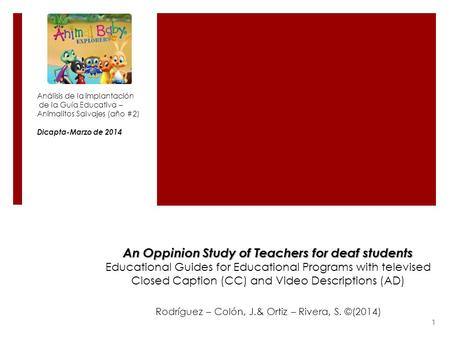 An Oppinion Study of Teachers for deaf students An Oppinion Study of Teachers for deaf students Educational Guides for Educational Programs with televised.