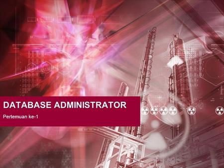 DATABASE ADMINISTRATOR Pertemuan ke-1. Database-DBMS-Database Administrator INTRODUCTION.