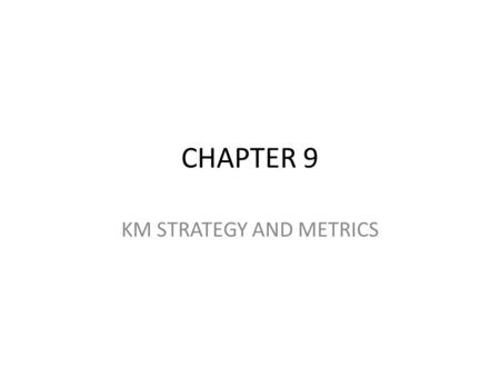 KM STRATEGY AND METRICS