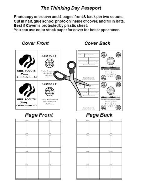 Page FrontPage Back Cover FrontCover Back The Thinking Day Passport Photocopy one cover and 4 pages front & back per two scouts. Cut in half, glue school.