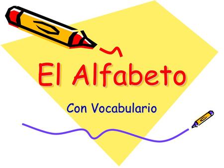 El Alfabeto Con Vocabulario. A,a Á●gui●la B,b Bi●ci●cle●ta.