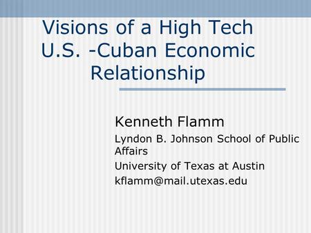 Visions of a High Tech U.S. -Cuban Economic Relationship