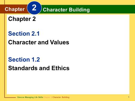 2 Chapter 2 Section 2.1 Character and Values Section 1.2