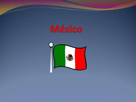 Datos Importantes 105,000,000 million people live in México. The money used in México is called the peso. Approximately $1.00 US dollar equals 15 pesos.