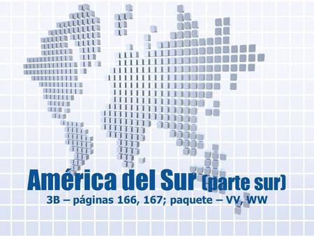 América del Sur (parte sur) 3B – páginas 166, 167; paquete – VV, WW.