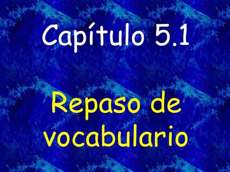 Capítulo 5.1 Repaso de vocabulario. hacer las paces to make peace.