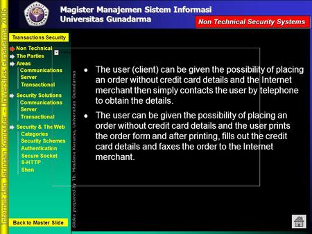 Magister Manajemen Sistem Informasi Transactions Security Non Technical Slides prepared by Tb. Maulana Kusuma, Universitas Gunadarma Communications Server.