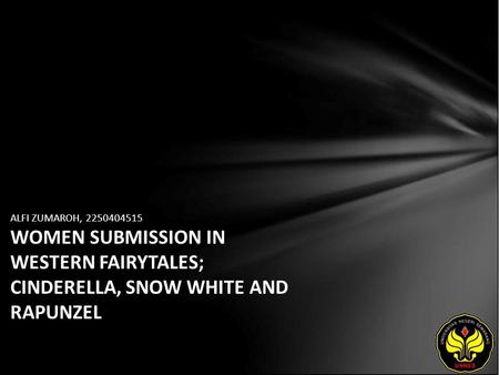 ALFI ZUMAROH, 2250404515 WOMEN SUBMISSION IN WESTERN FAIRYTALES; CINDERELLA, SNOW WHITE AND RAPUNZEL.