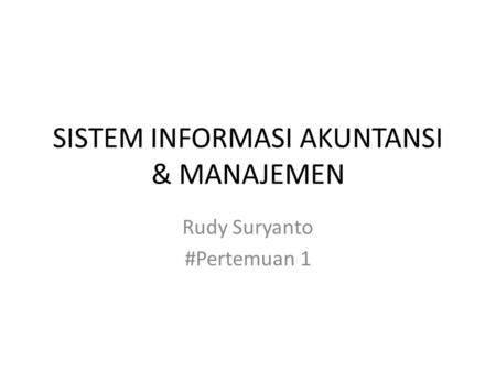 SISTEM INFORMASI AKUNTANSI & MANAJEMEN