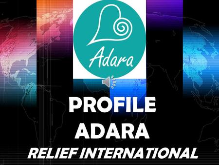 PROFILE ADARA RELIEF INTERNATIONAL. LOGO PENGURUS ADARA RELIEF INT’L ADARA RELIEF INTERNATIONAL.