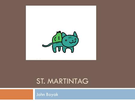 ST. MARTINTAG John Boyak. Wenn ist es  Elften November.