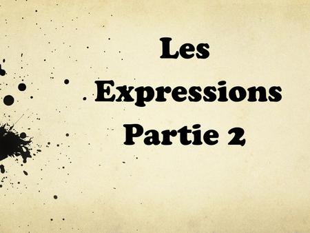 Les Expressions Partie 2. Et… And… Mais But Avec.