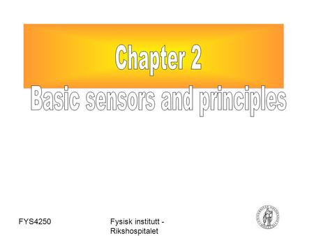 FYS4250Fysisk institutt - Rikshospitalet. Image: Grimnes, Høgetveit. Biomedical Engineering Education & Advanced Bioengineering Learning: Interdisciplinary.