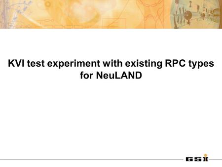 KVI test experiment with existing RPC types for NeuLAND.