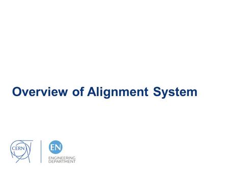 Overview of Alignment System. FSI solution: implementation Retrolefrector ball 1” FSI head (TIP-TILT adjustmnent needed) To provide minimum redundancy.