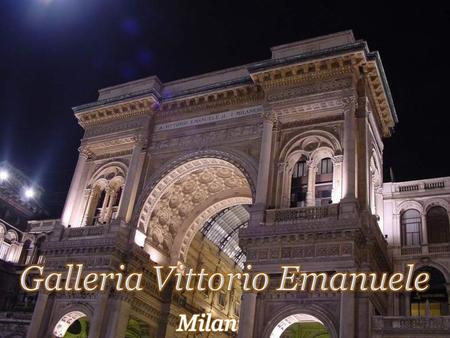 Galleria Vittorio Emanuele II is a 19th century shopping mall located in Milan, Italy. The Galleria Vittorio Emanuele II is a covered arcade situated.