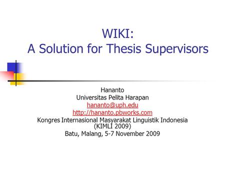 WIKI: A Solution for Thesis Supervisors Hananto Universitas Pelita Harapan  Kongres Internasional Masyarakat.