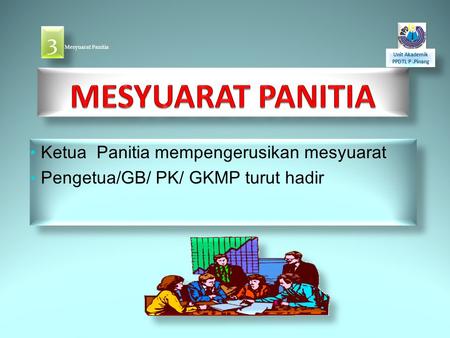 MESYUARAT PANITIA 3 Ketua Panitia mempengerusikan mesyuarat