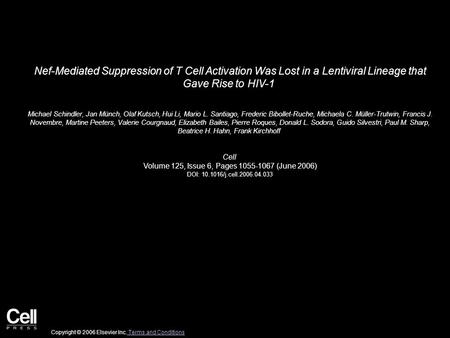 Nef-Mediated Suppression of T Cell Activation Was Lost in a Lentiviral Lineage that Gave Rise to HIV-1 Michael Schindler, Jan Münch, Olaf Kutsch, Hui Li,