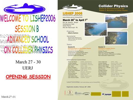 March 27 -31 Alberto Santoro 1 OPENING SESSION March 27 - 30 UERJ.