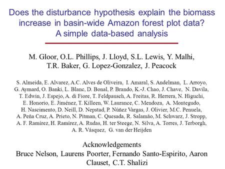M. Gloor, O.L. Phillips, J. Lloyd, S.L. Lewis, Y. Malhi, T.R. Baker, G. Lopez-Gonzalez, J. Peacock S. Almeida, E. Alvarez, A.C. Alves de Oliveira, I. Amaral,