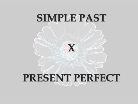 SIMPLE PAST X PRESENT PERFECT. SIMPLE PAST Usamos quando a ação aconteceu no passado determinado. o yesterday o last ( Saturday, week, month, year, etc…