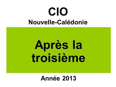 CIO Nouvelle-Calédonie Après la troisième Année 2013.