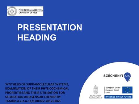 PRESENTATION HEADING SYNTHESIS OF SUPRAMOLECULAR SYSTEMS, EXAMINATION OF THEIR PHYSICOCHEMICAL PROPERTIES AND THEIR UTILISATION FOR SEPARATION AND SENSOR.