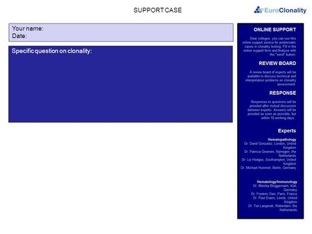 SUPPORT CASE Your name: Date: Specific question on clonality: