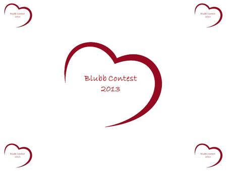 Blubb Contest 2013. Es wertet... Oli H. los geht’s...