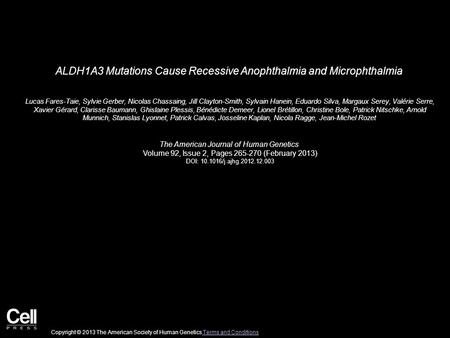 ALDH1A3 Mutations Cause Recessive Anophthalmia and Microphthalmia Lucas Fares-Taie, Sylvie Gerber, Nicolas Chassaing, Jill Clayton-Smith, Sylvain Hanein,